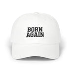 Born Again Embroidered Baseball Hat