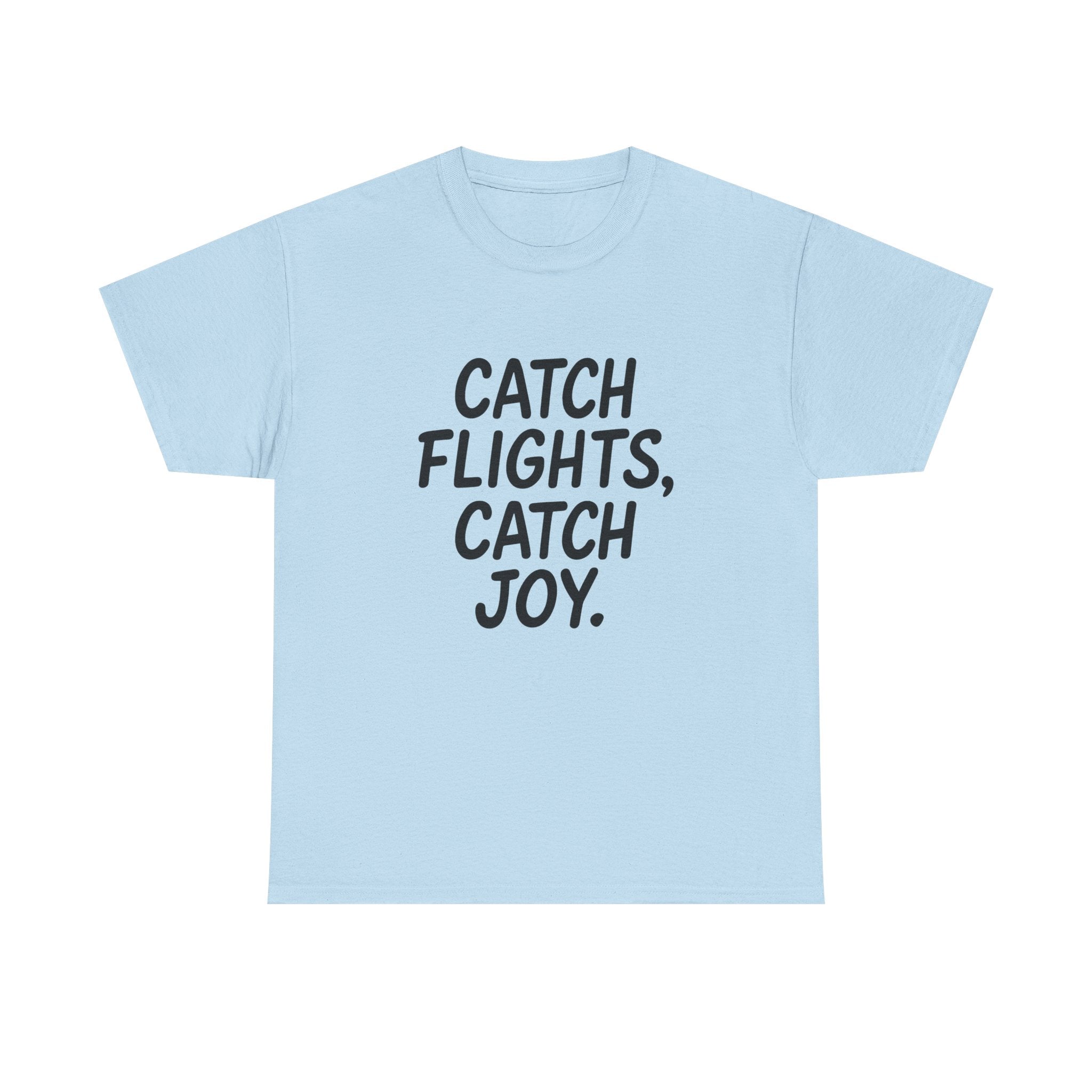 Catch Flights Catch Joy Unisex Heavy Cotton T-Shirt