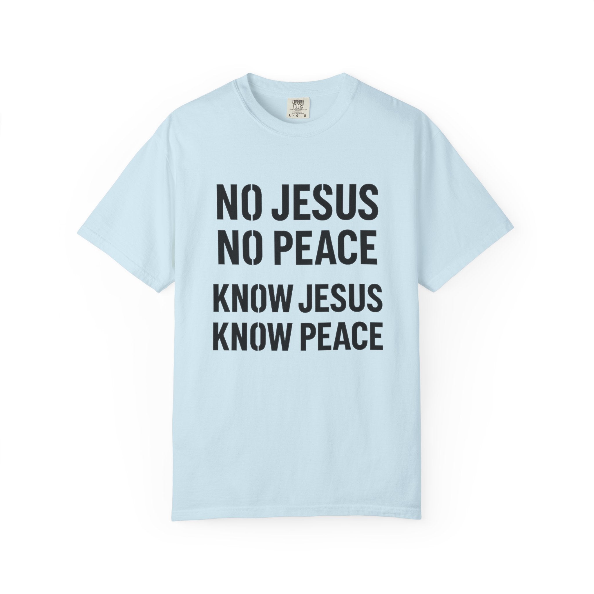 No Jesus, No Peace — Know Jesus, Know Peace T-Shirt