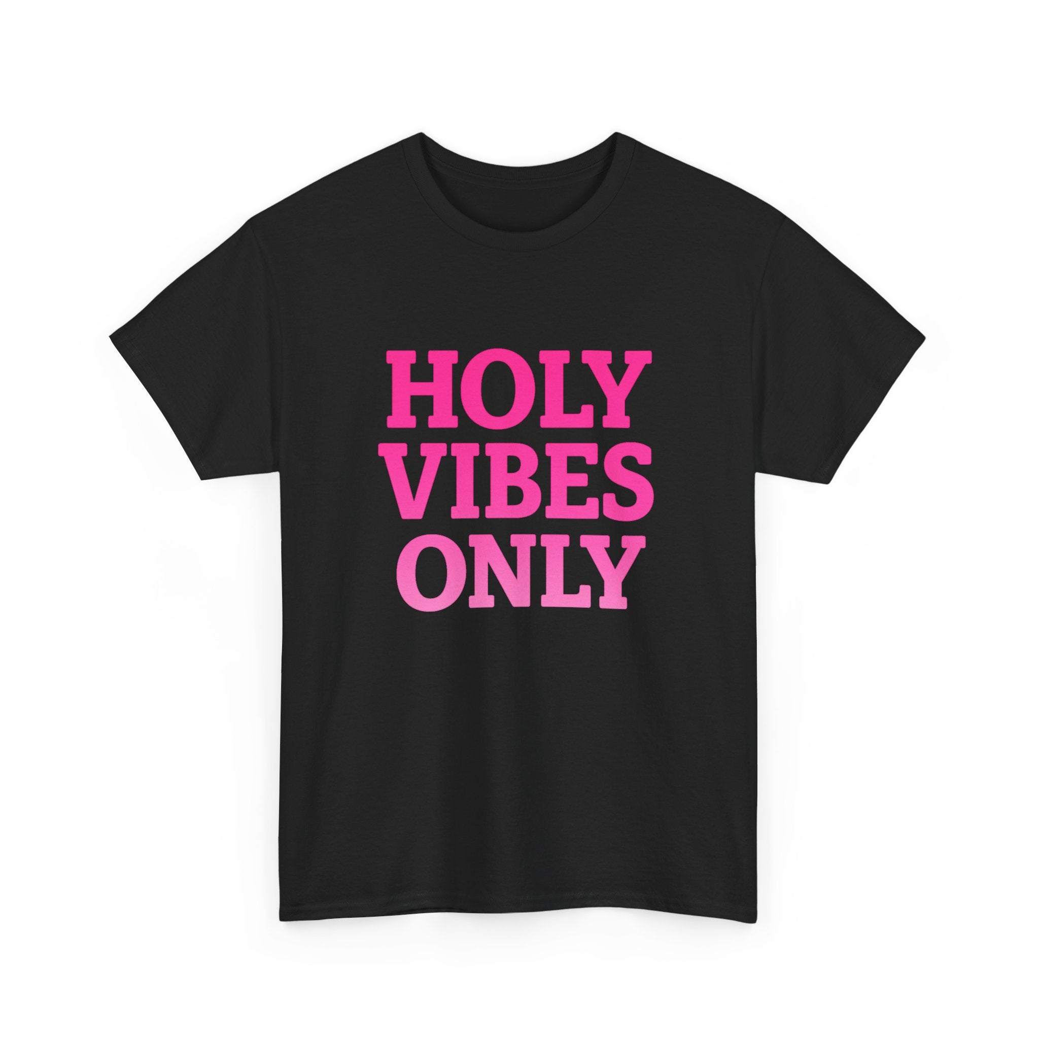 Holy Vibes Only T-Shirt