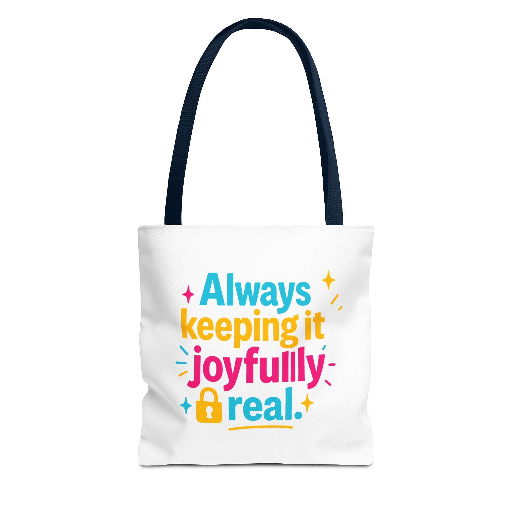 Always Keeping It Joyfully Real —  Tote Bag