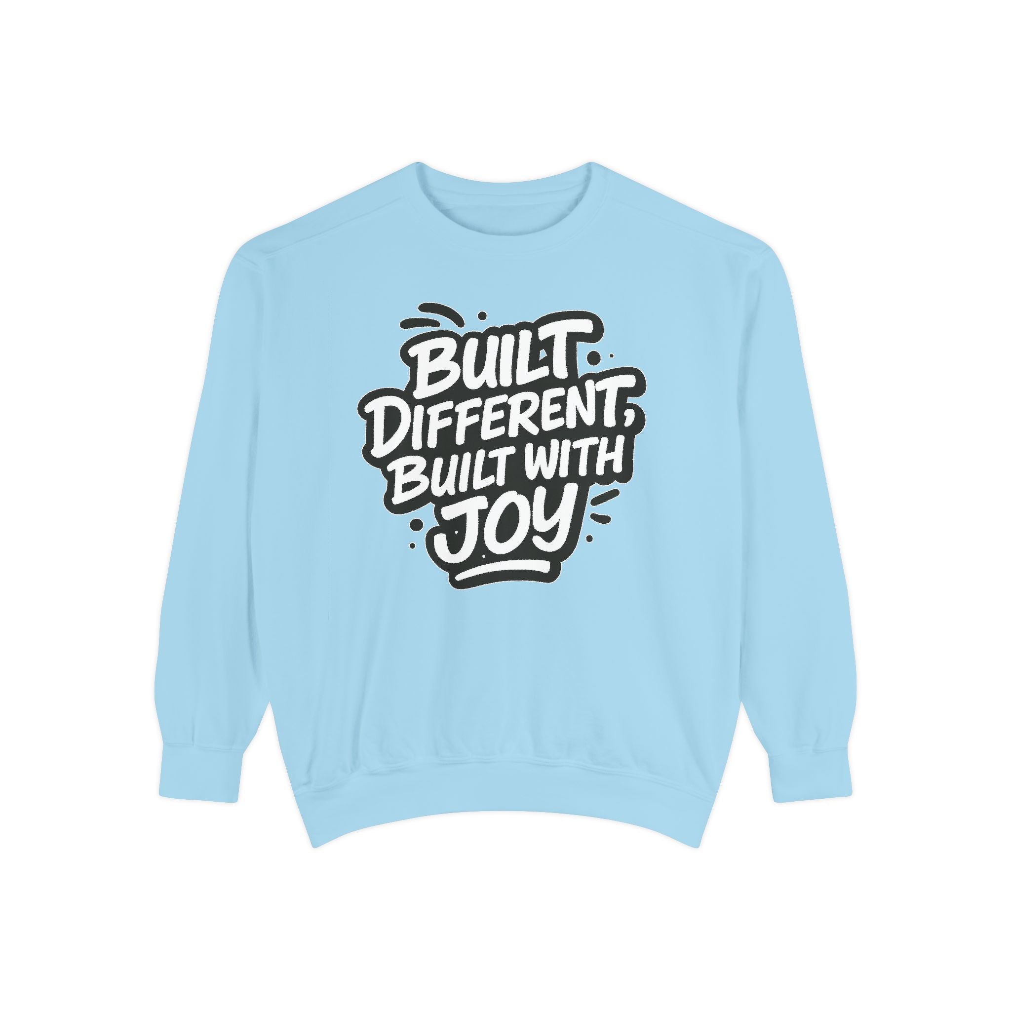 Built Different, Built With Joy —  Unisex Sweatshirt