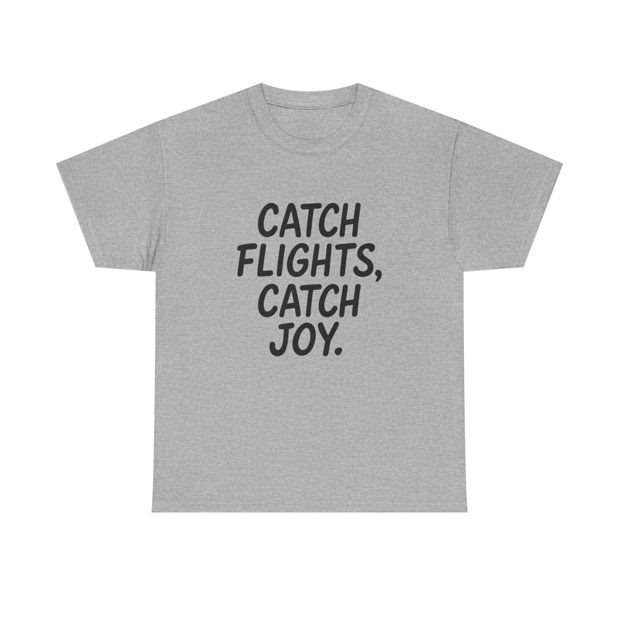 Catch Flights Catch Joy Unisex Heavy Cotton T-Shirt