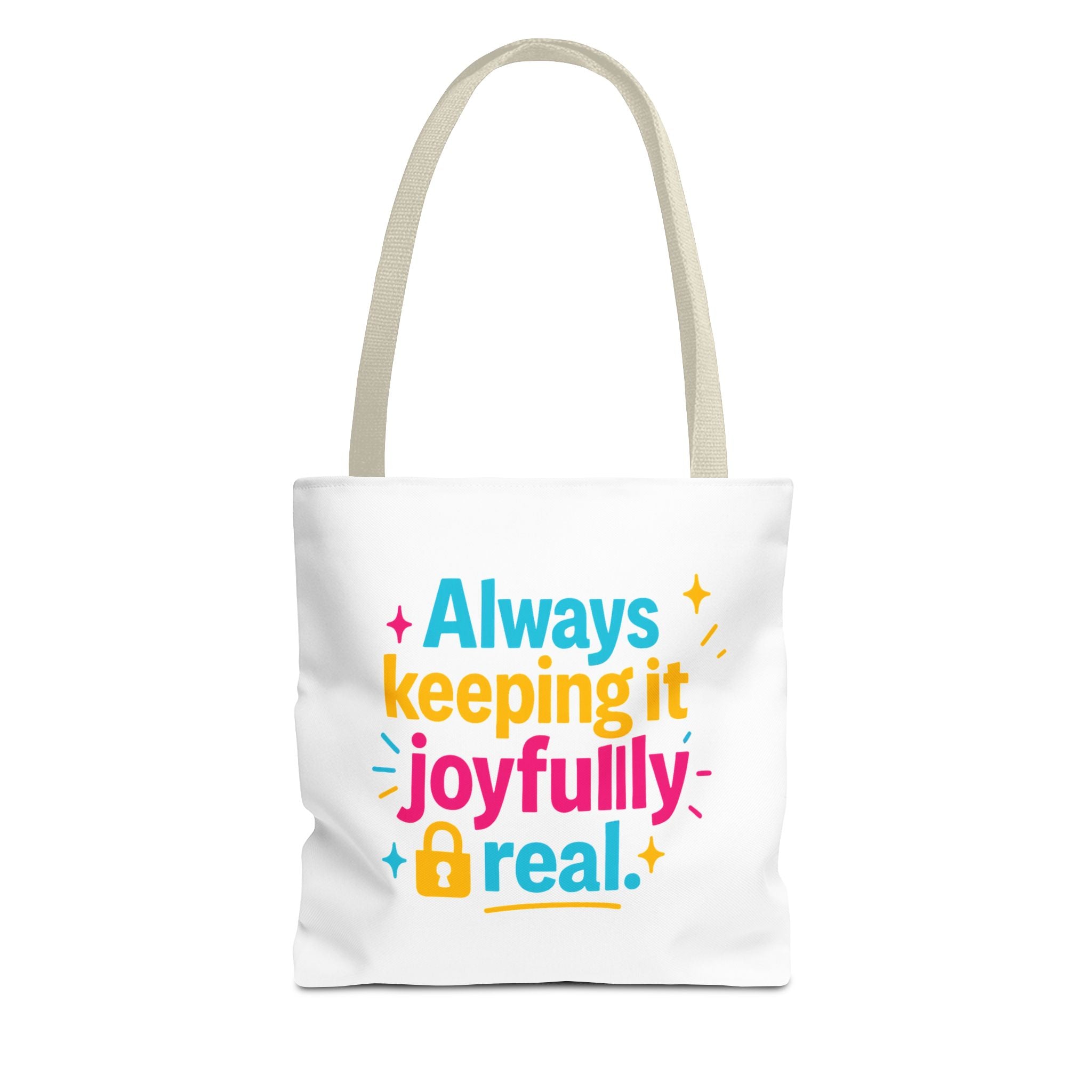 Always Keeping It Joyfully Real —  Tote Bag