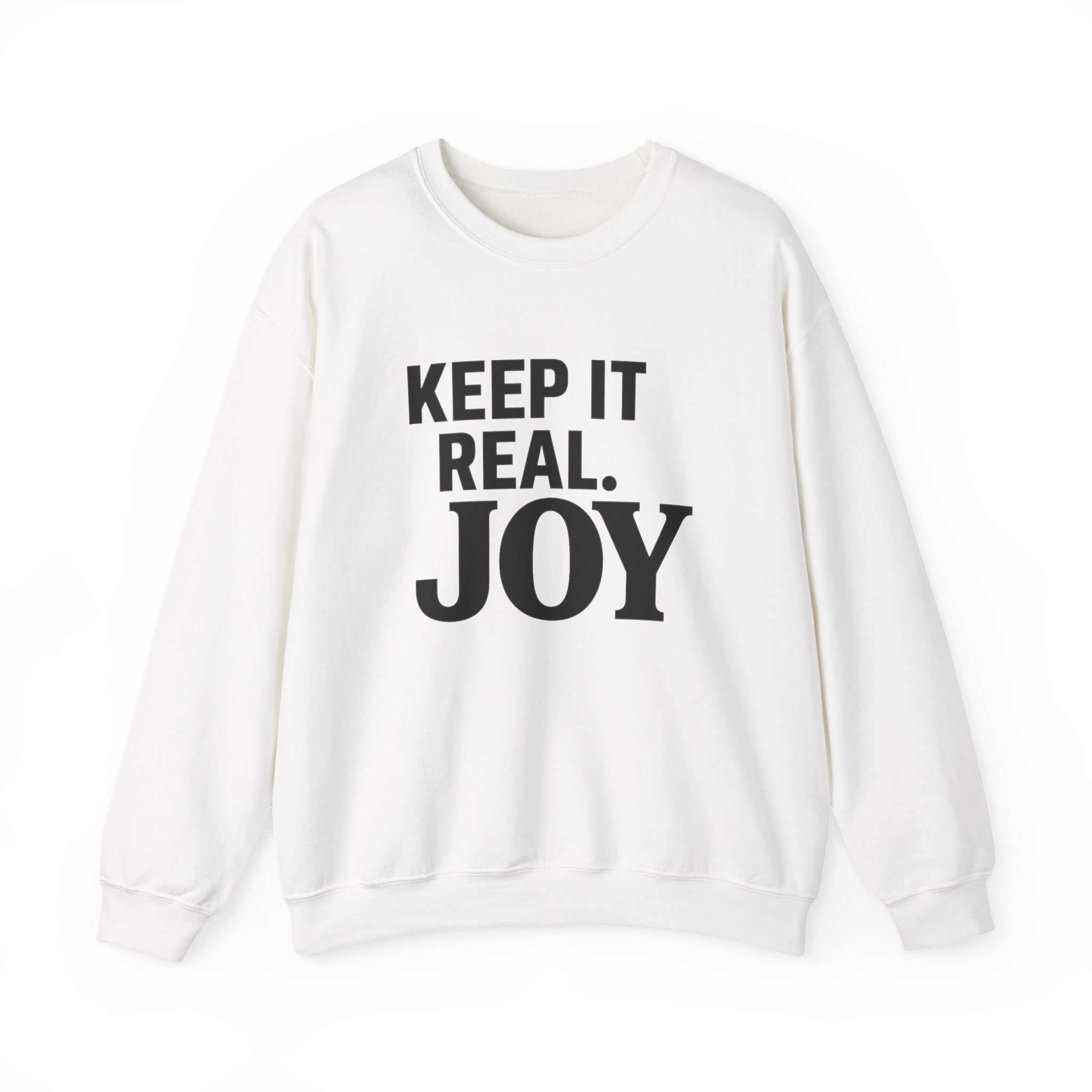 Keep It Real Joy Sweatshirt