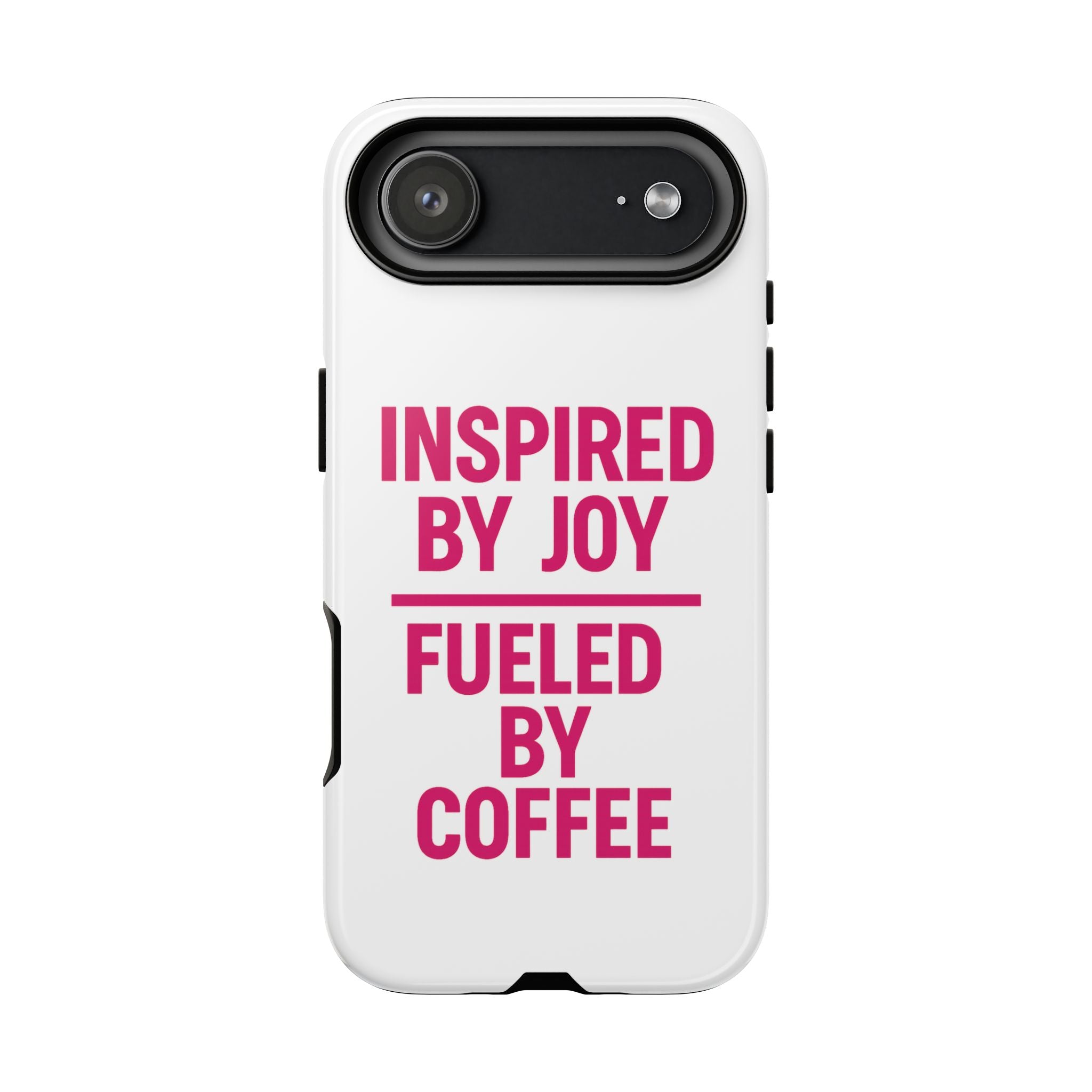 Inspired by Joy, Fueled by Coffee Tough iPhone Case