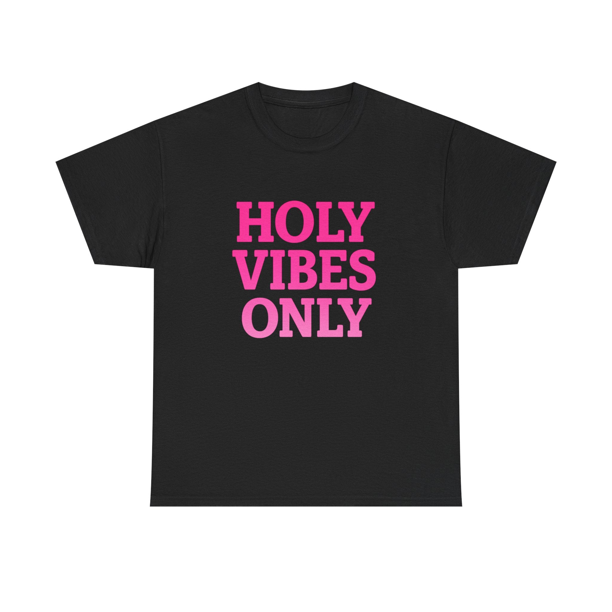 Holy Vibes Only T-Shirt