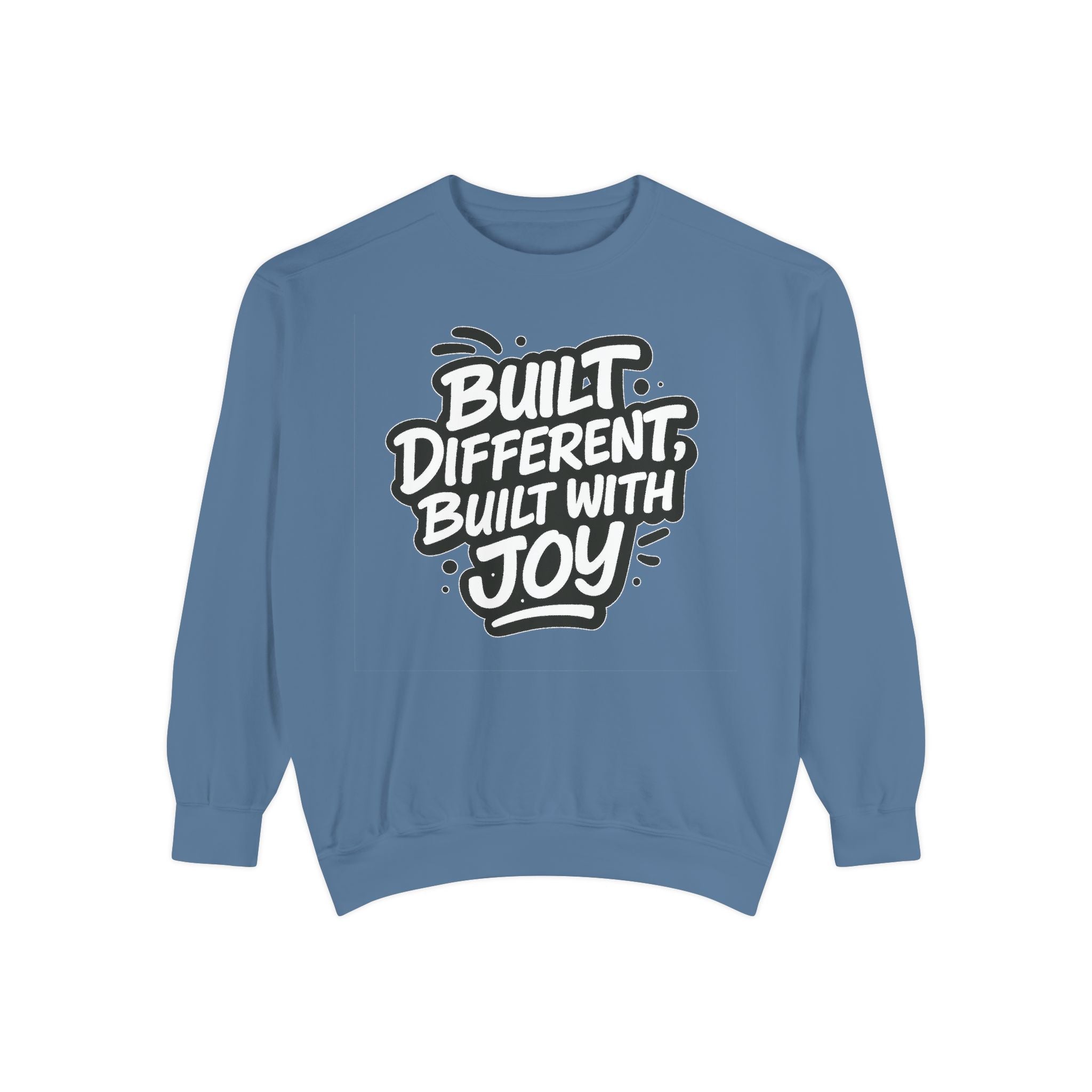 Built Different, Built With Joy —  Unisex Sweatshirt