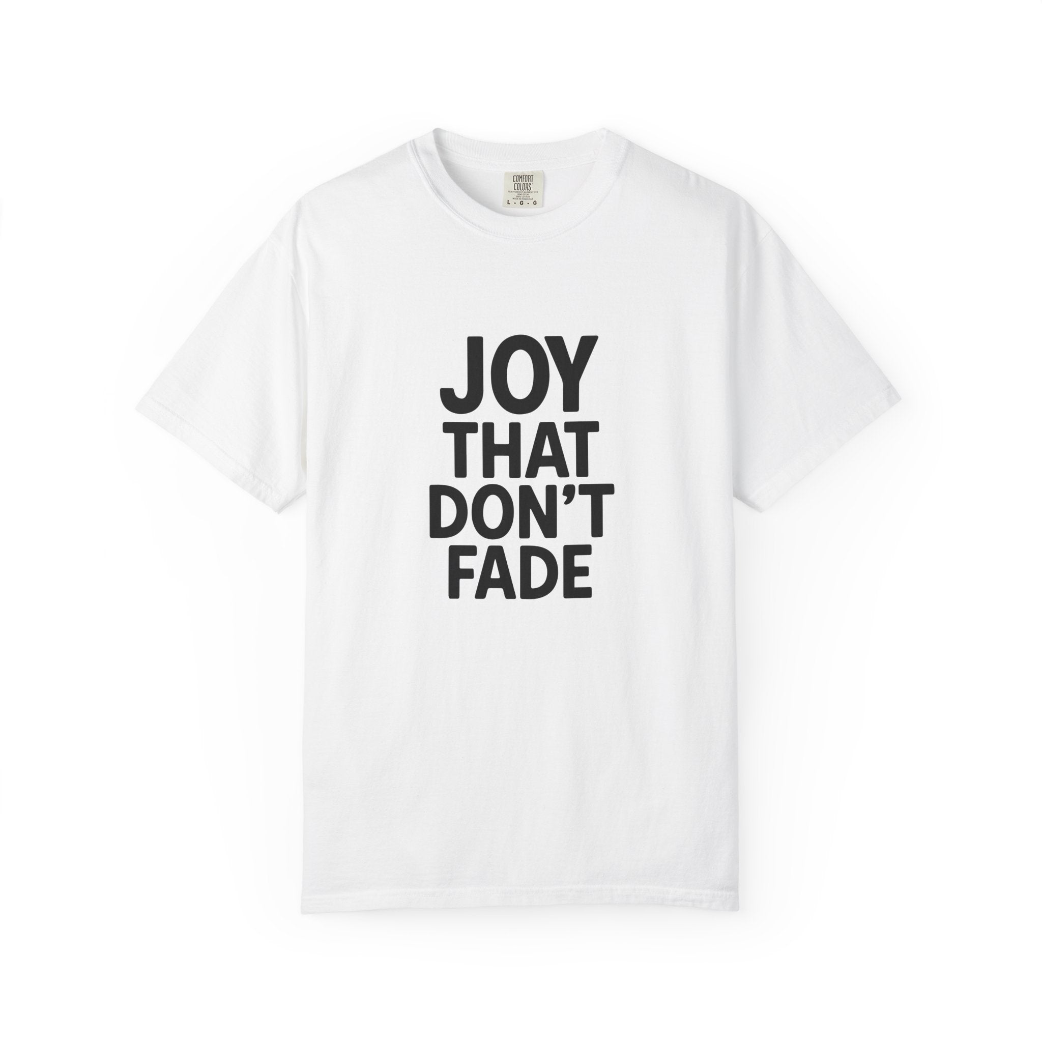 Joy That Don’t Fade Unisex T-Shirt