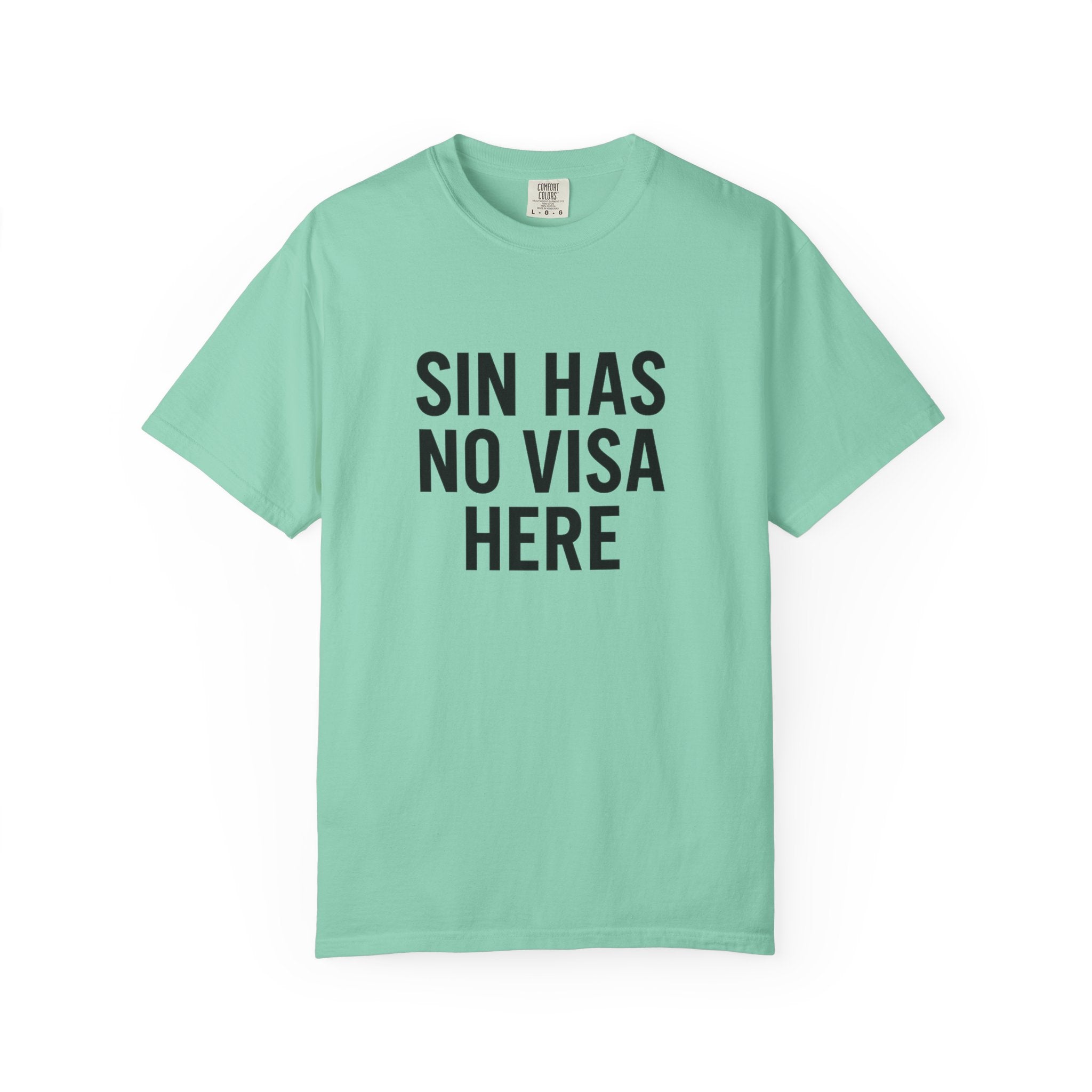 Sin Has No Visa Here Unisex T-Shirt