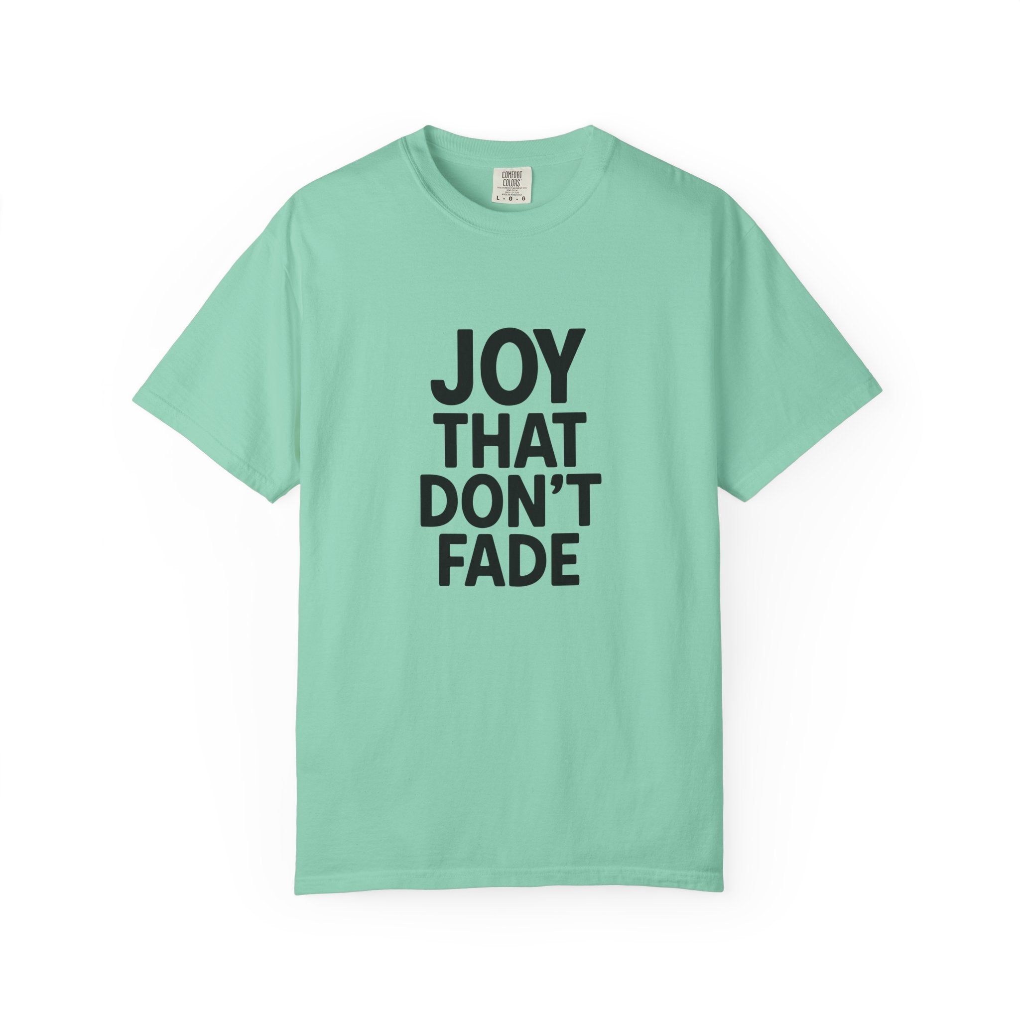 Joy That Don’t Fade Unisex T-Shirt
