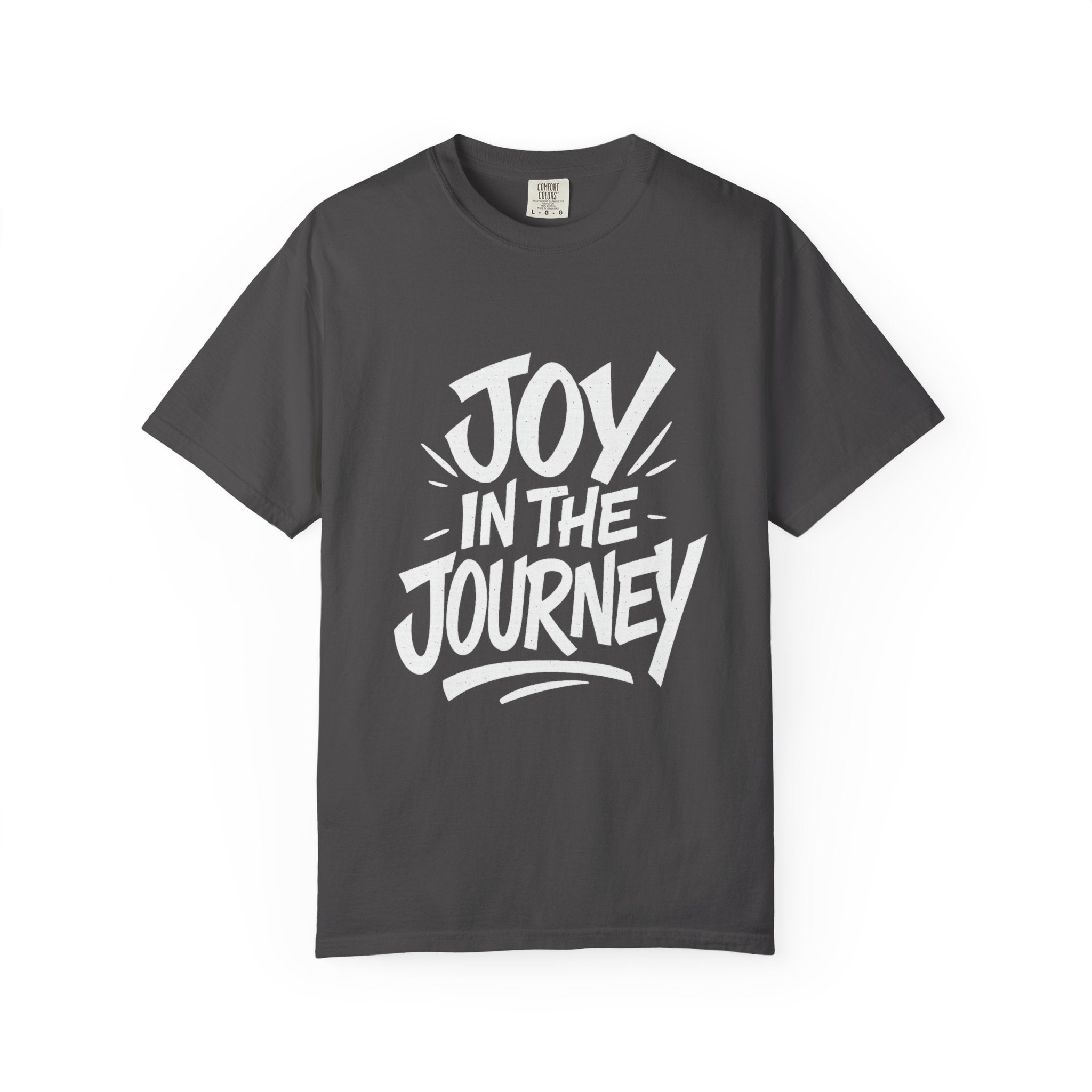 Joy in the Journey T-Shirt — Inspirational Everyday Wear