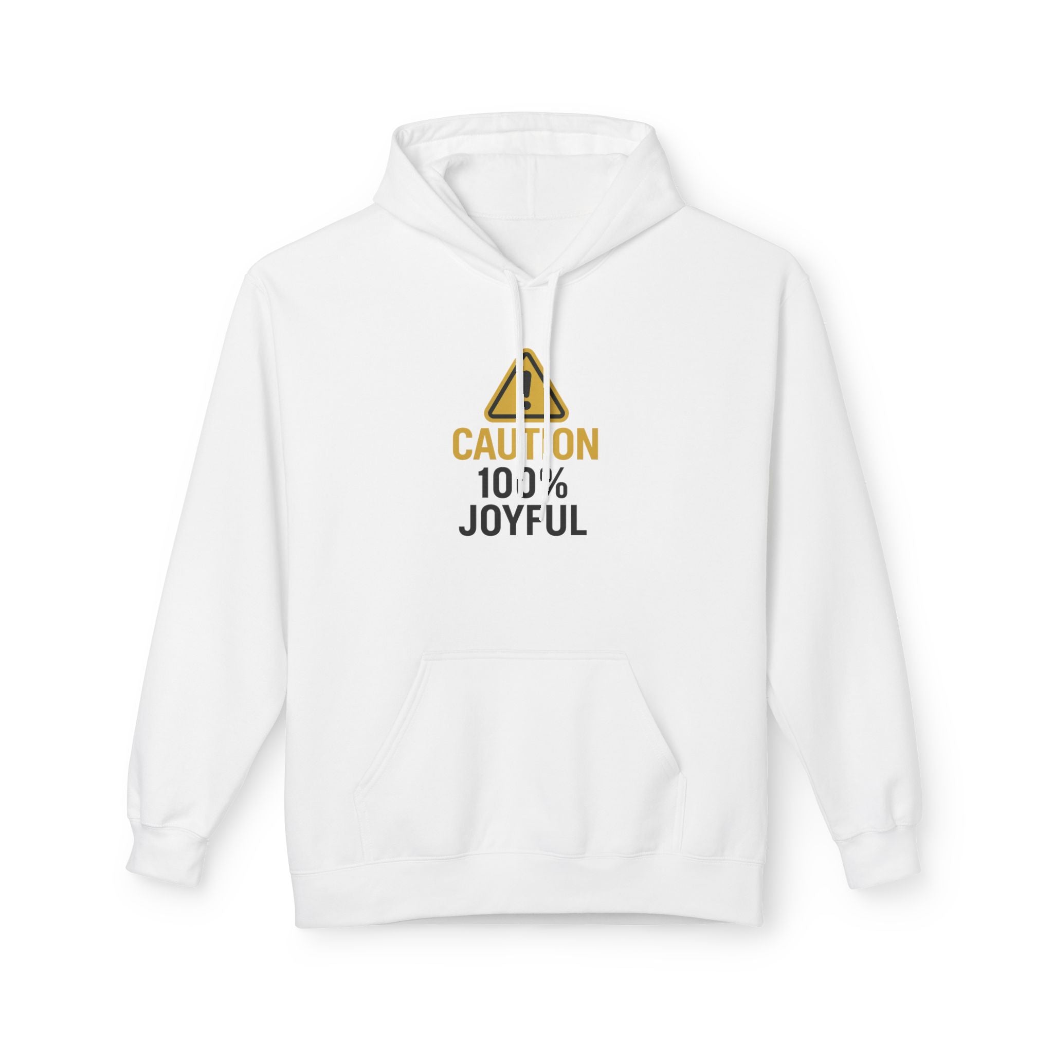 Caution 100% Joyful Fleece Hoodie