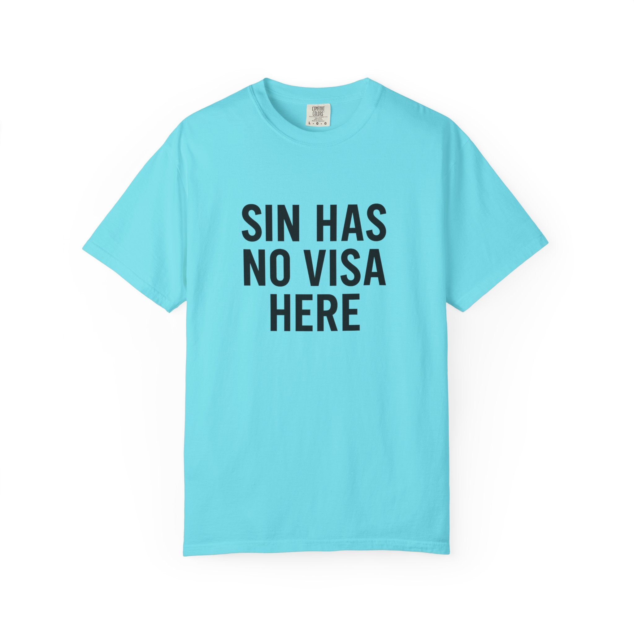 Sin Has No Visa Here Unisex T-Shirt