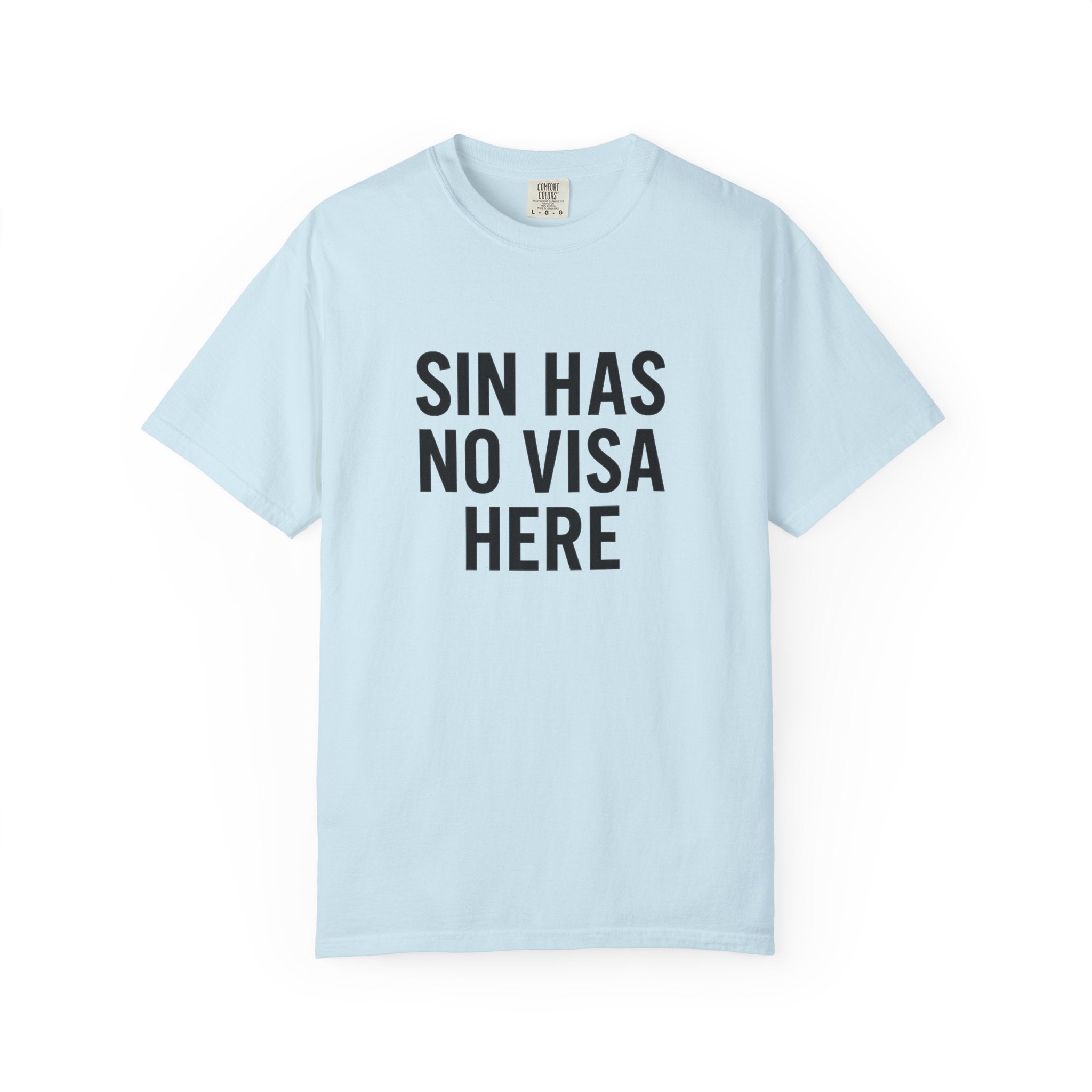 Sin Has No Visa Here Unisex T-Shirt