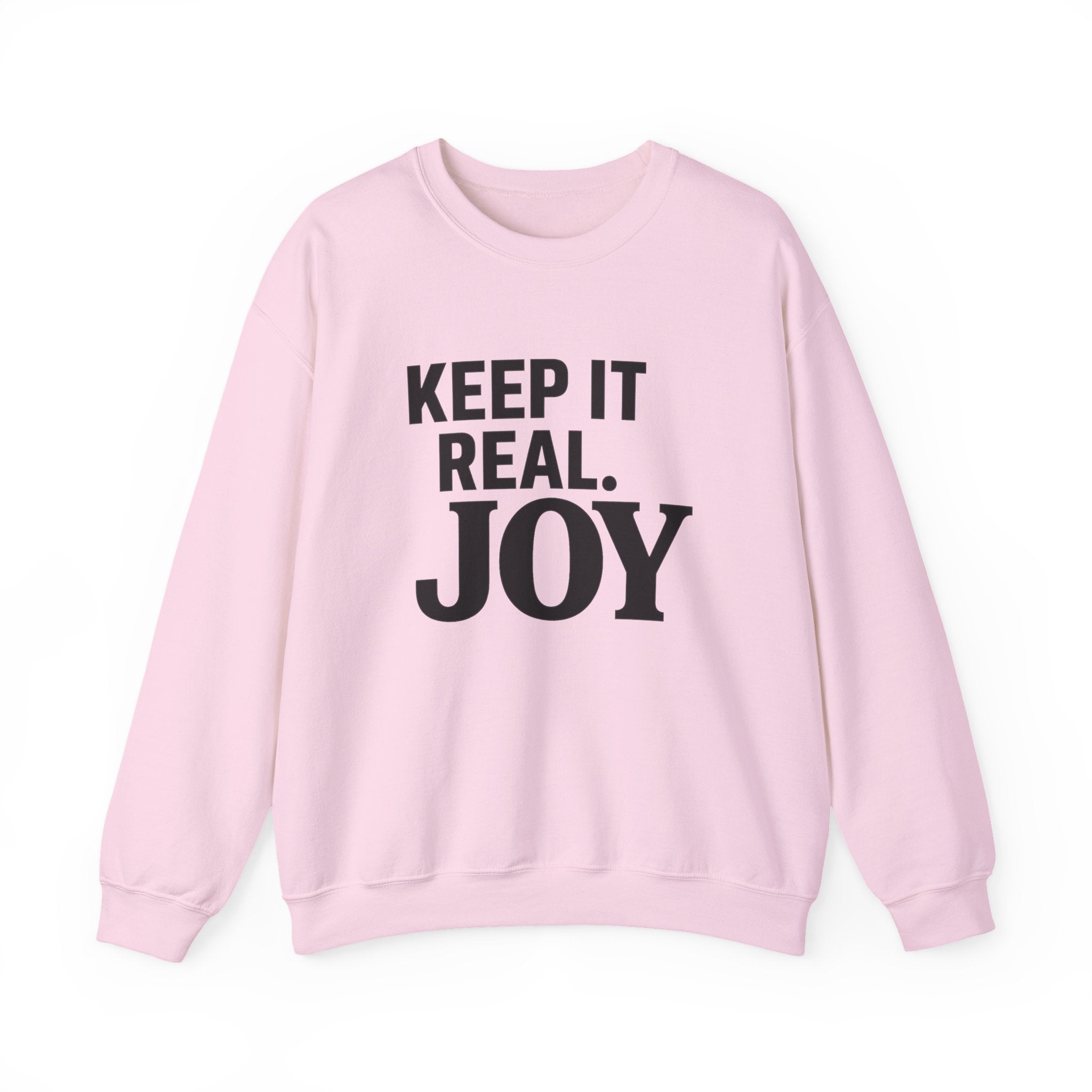 Keep It Real Joy Sweatshirt
