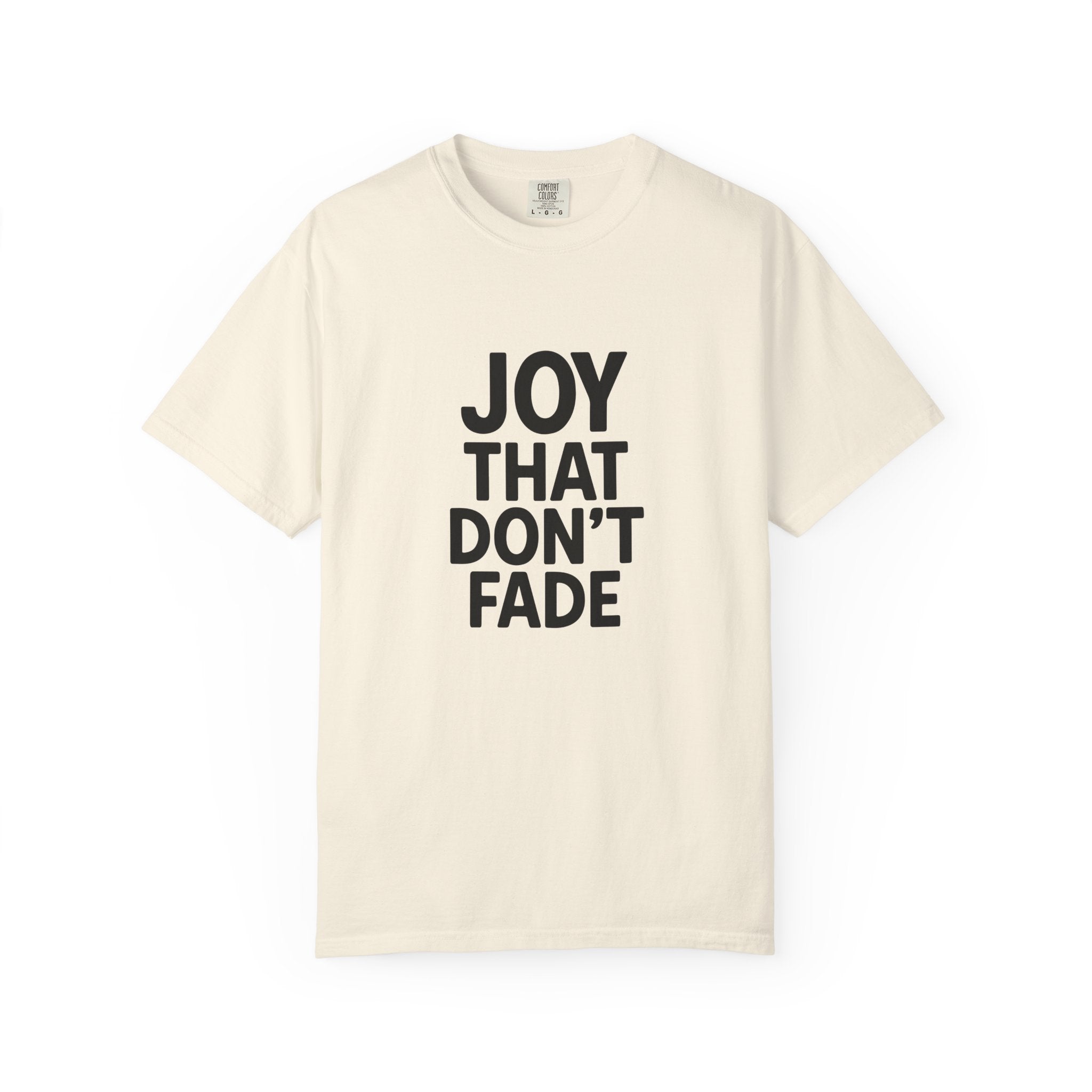 Joy That Don’t Fade Unisex T-Shirt