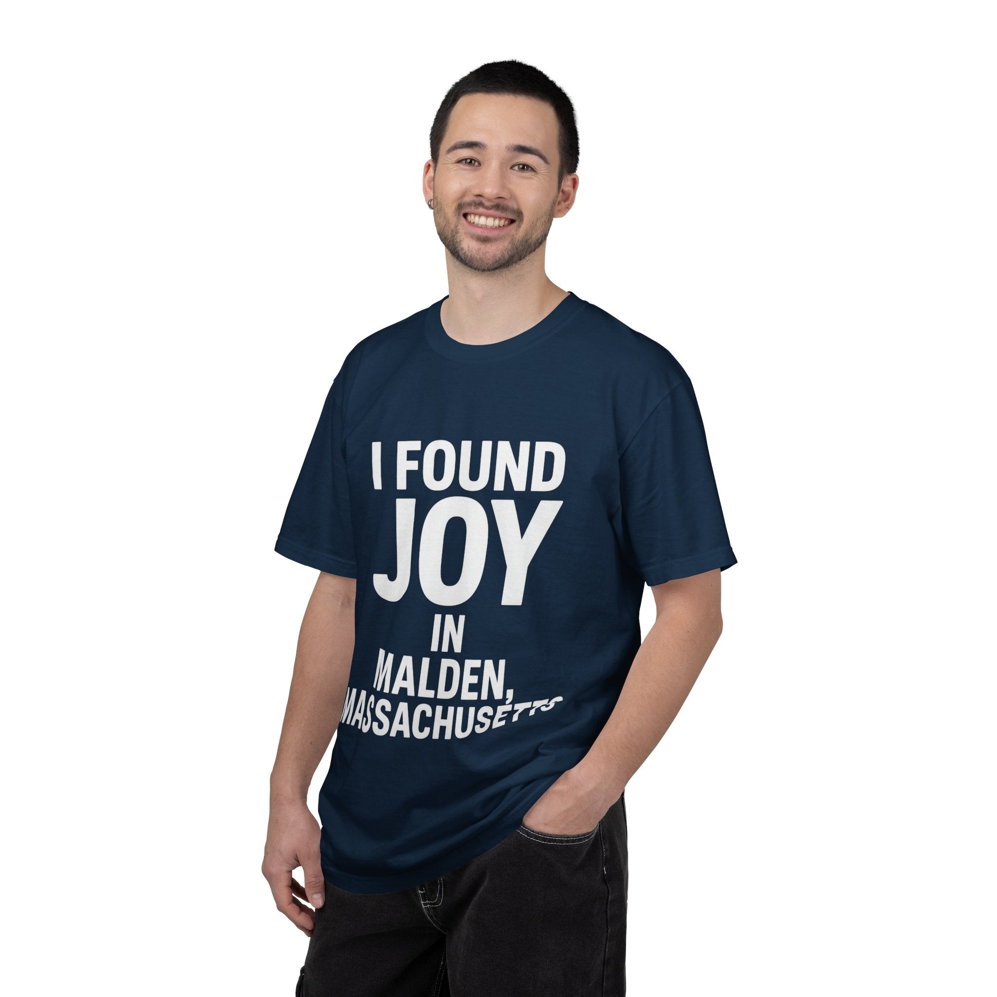I Found Joy in Malden, Massachusetts T-Shirt