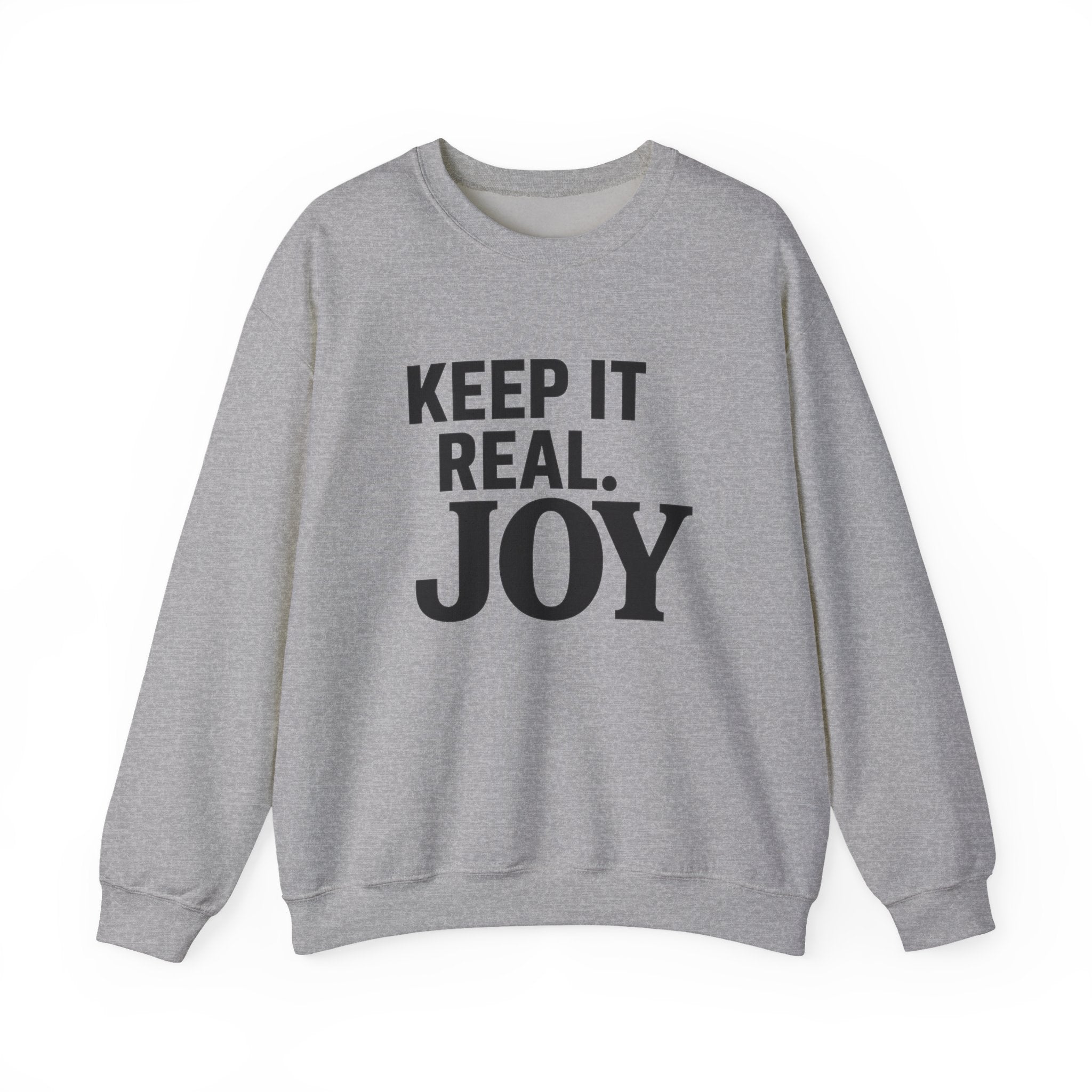 Keep It Real Joy Sweatshirt