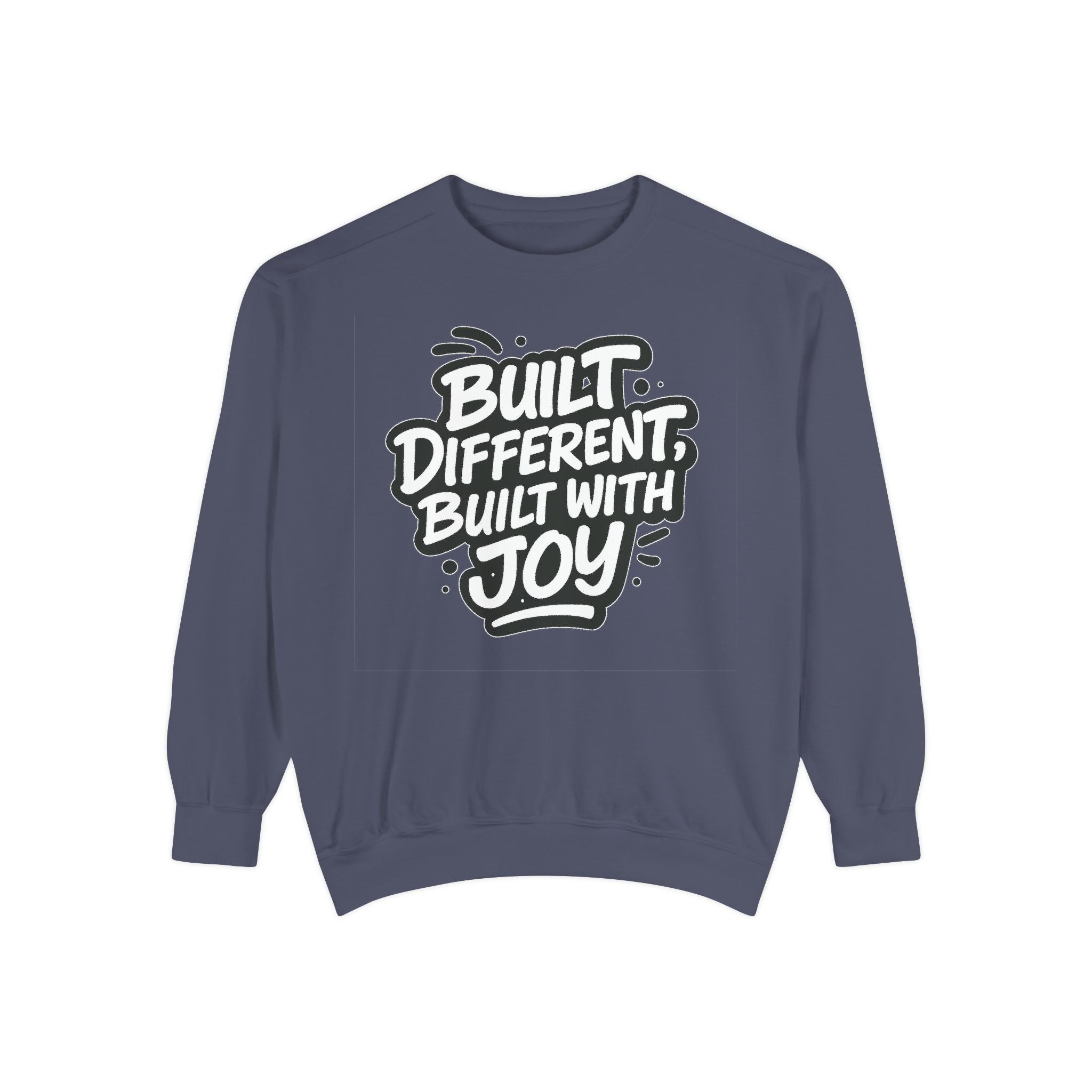 Built Different, Built With Joy —  Unisex Sweatshirt