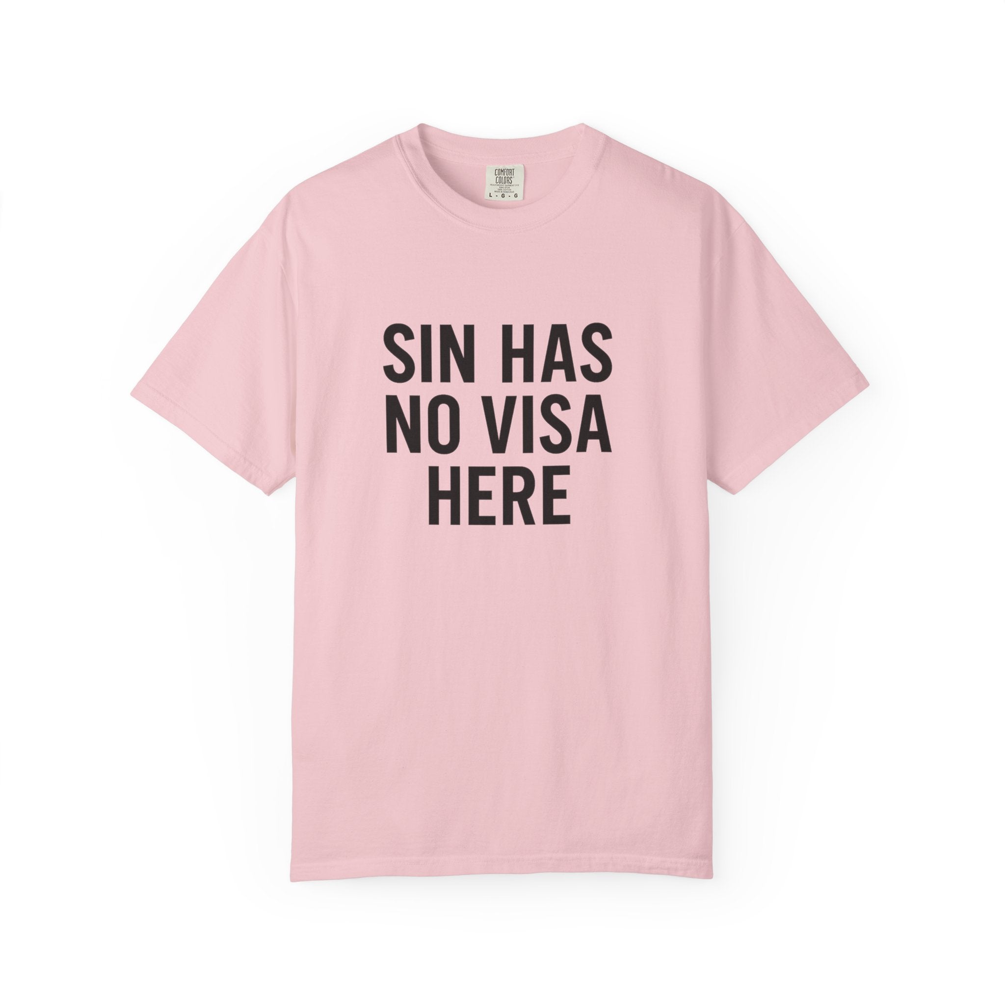 Sin Has No Visa Here Unisex T-Shirt