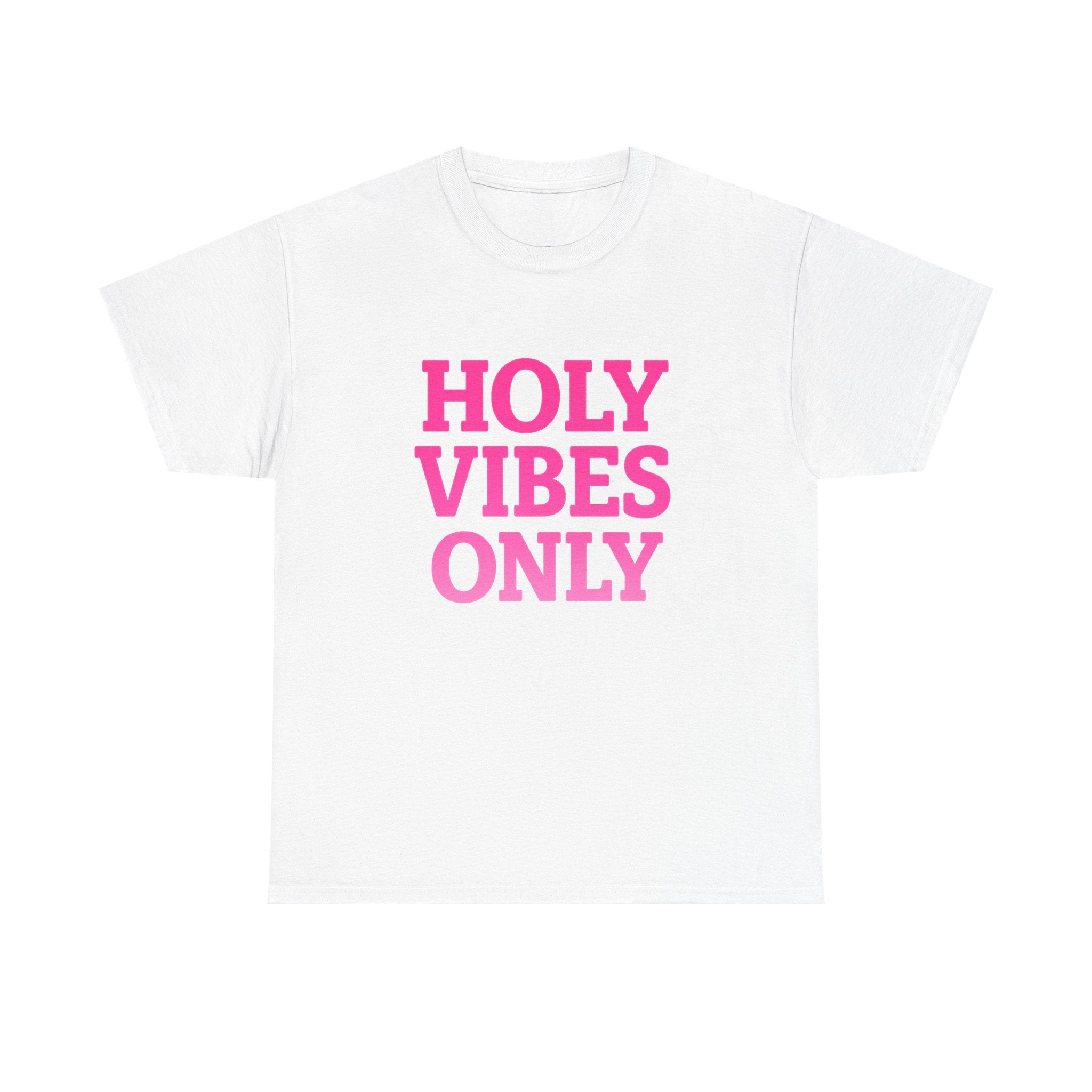 Holy Vibes Only T-Shirt